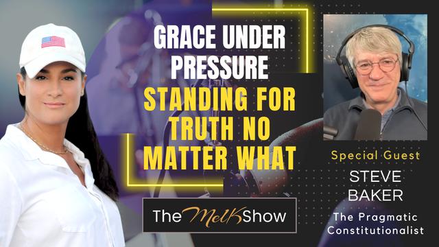 Mel K & Steve Baker | Grace Under Pressure – Standing for Truth No Matter What | 12-26-23