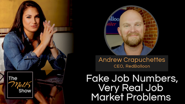 Mel K & Andrew Crapuchettes | Fake Job Numbers, Very Real Job Market Problems | 7-14-24