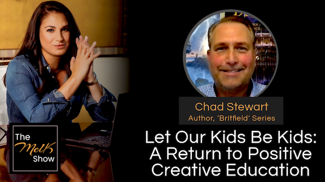 Mel K & Chad Stewart | Let Our Kids Be Kids: A Return to Positive Creative Education | 7-30-24