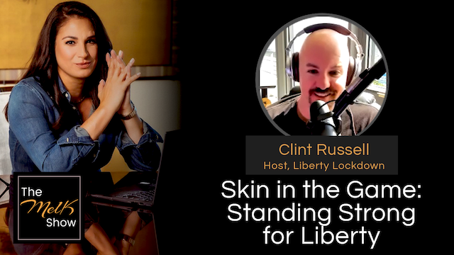 Mel K & Clint Russell | Skin in the Game: Standing Strong for Liberty | 7-9-24