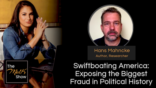 Mel K & Hans Mahncke | Swiftboating America: Exposing the Biggest Fraud in Political History | 7-26-24