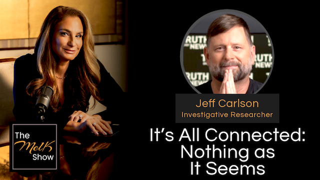 Mel K & Jeff Carlson | It&rsquo;s All Connected: Nothing as It Seems | 9-6-24