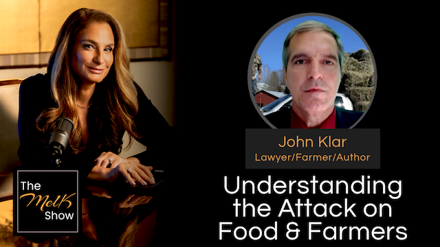 Mel K & John Klar | Understanding the Attack on Food & Famers | 9-4-24