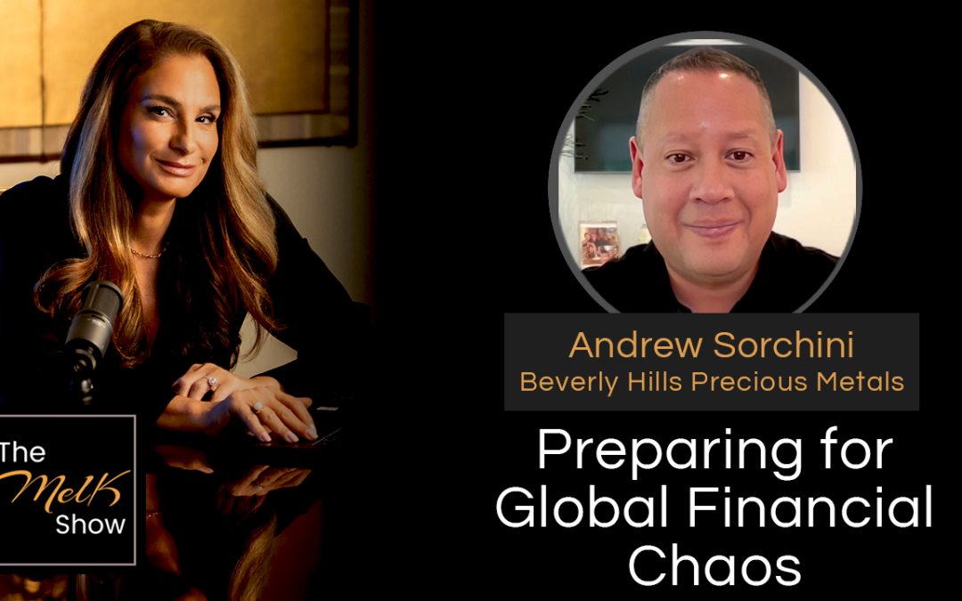 Mel K & Andrew Sorchini | Preparing for Global Financial Chaos | 10-14-24