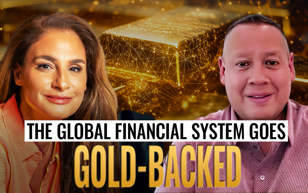 Mel K & Andrew Sorchini | The Global Financial System Goes Gold-Backed | 5-4-25