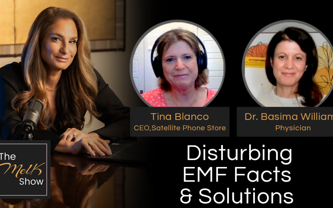 Mel K w/ Tina Blanco & Dr. Basima Williams | Disturbing EMF Facts & Solutions | 10-9-24