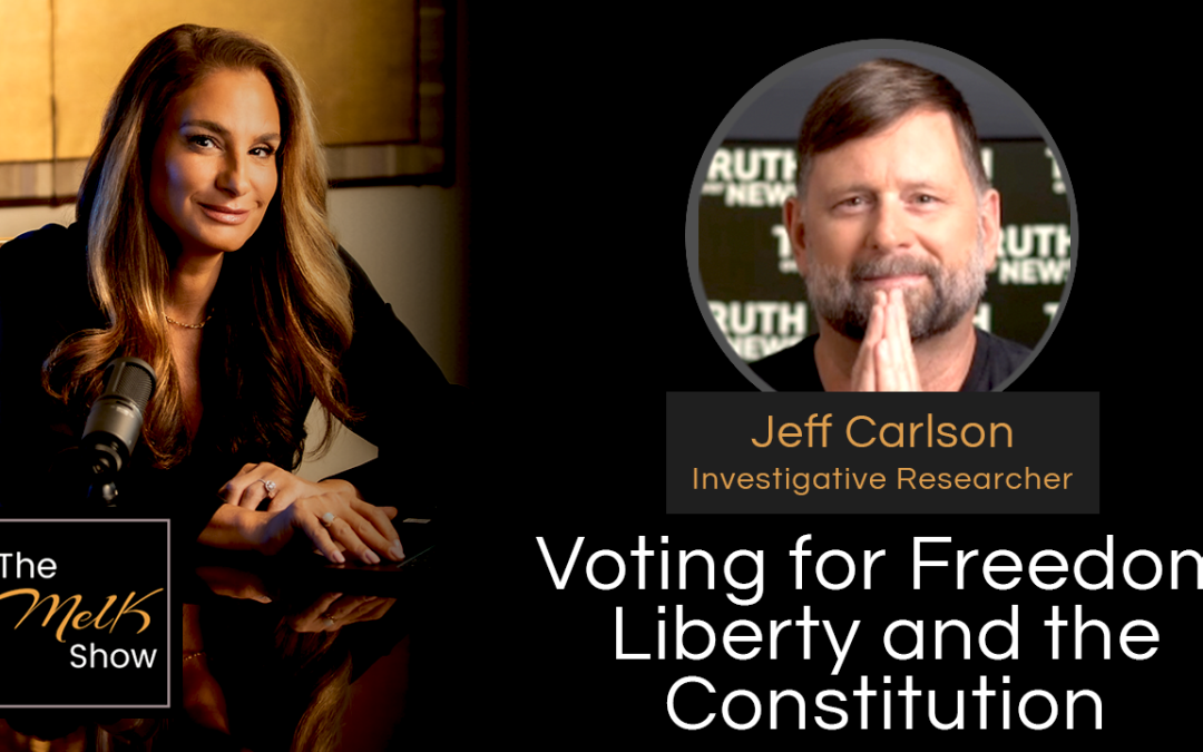 Mel K & Jeff Carlson | Voting for Freedom, Liberty and the Constitution | 11-4-24