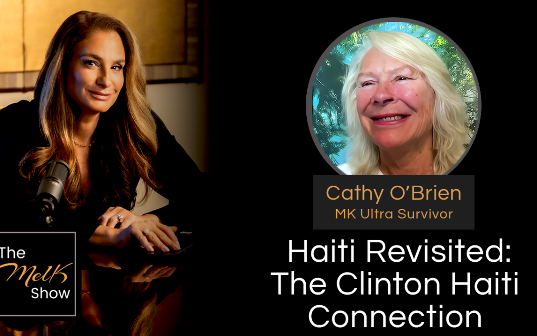 Mel K & Cathy O&rsquo;Brien | Haiti Revisited: The Clinton Haiti Connection | 11-15-24