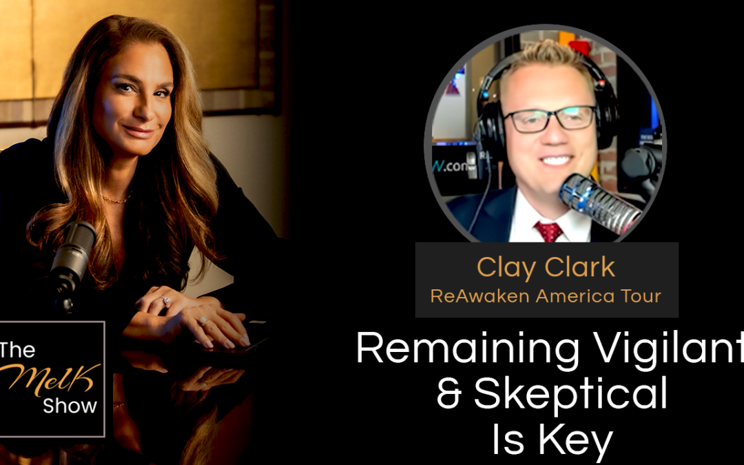 Mel K & Clay Clark | Remaining Vigilant & Skeptical Is Key | 12-13-24