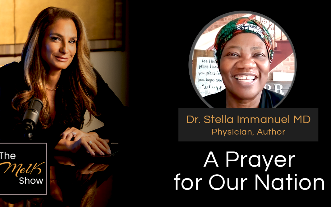 Mel K & Dr. Stella Immanuel MD | A Prayer for Our Nation | 11-5-24