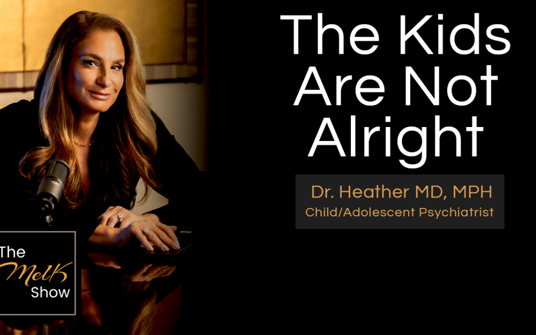 Mel K & Dr. Heather MD, MPH | The Kids Are Not Alright | 12-21-24