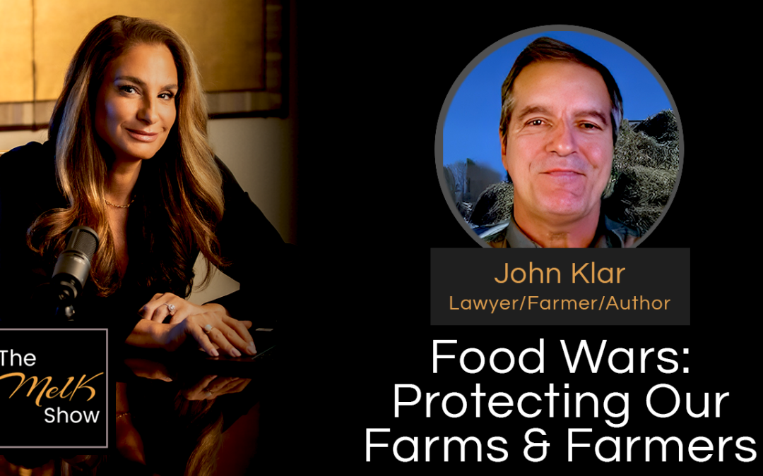 Mel K & John Klar | Food Wars: Protecting Our Farms & Farmers | 11-29-24
