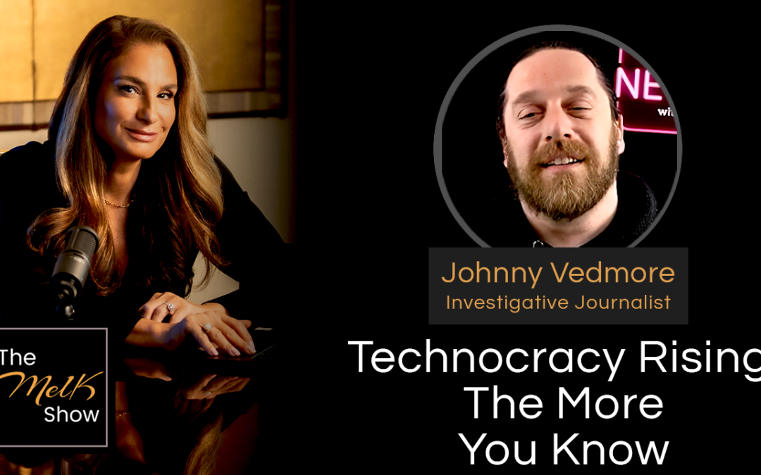 Mel K & Johnny Vedmore | Technocracy Rising: The More You Know | 12-6-24