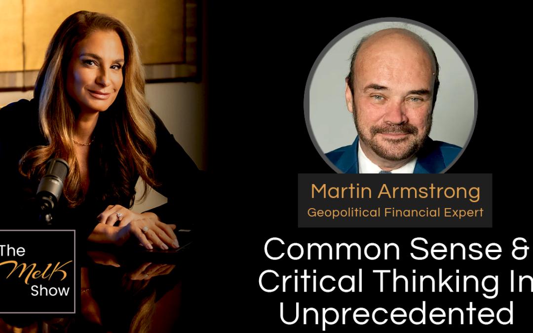 Mel K & Martin Armstrong | Common Sense & Critical Thinking In Unprecedented Times | 11-17-24