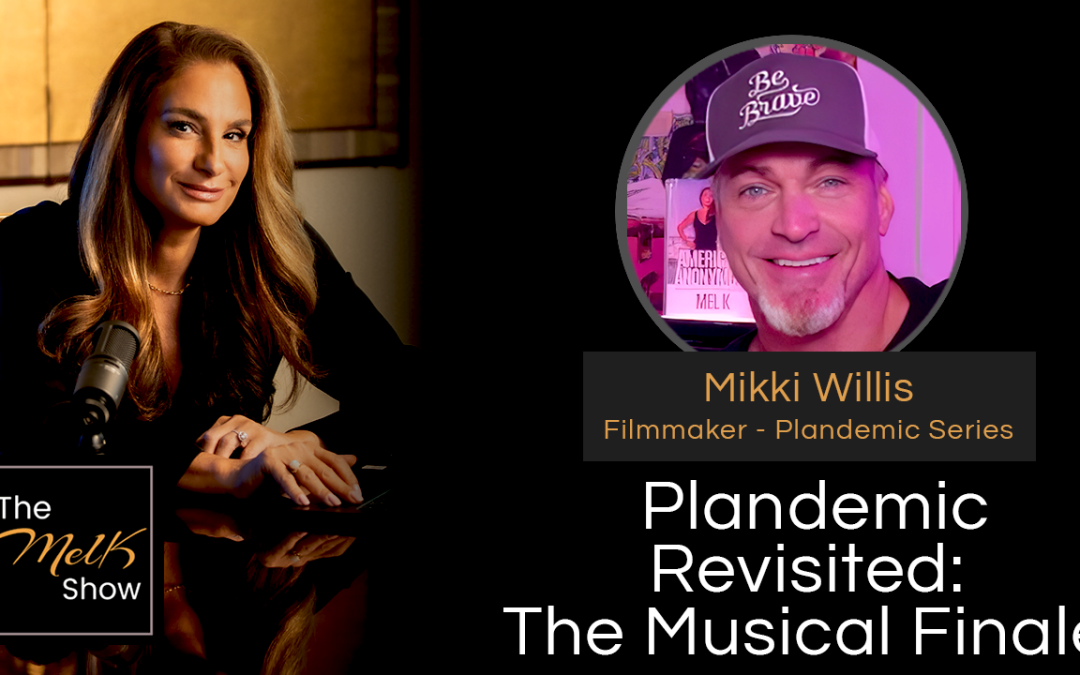 Mel K & Mikki Willis | Plandemic Revisited: The Musical Finale | 11-8-24