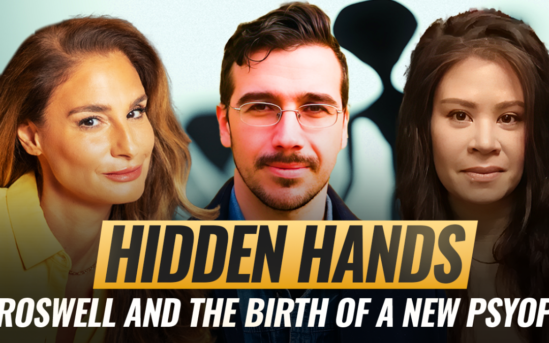 Mel K w/ Matt Ehret & Cynthia Chung | Hidden Hands: Roswell and the Birth of a New Psyop | 6-10-25