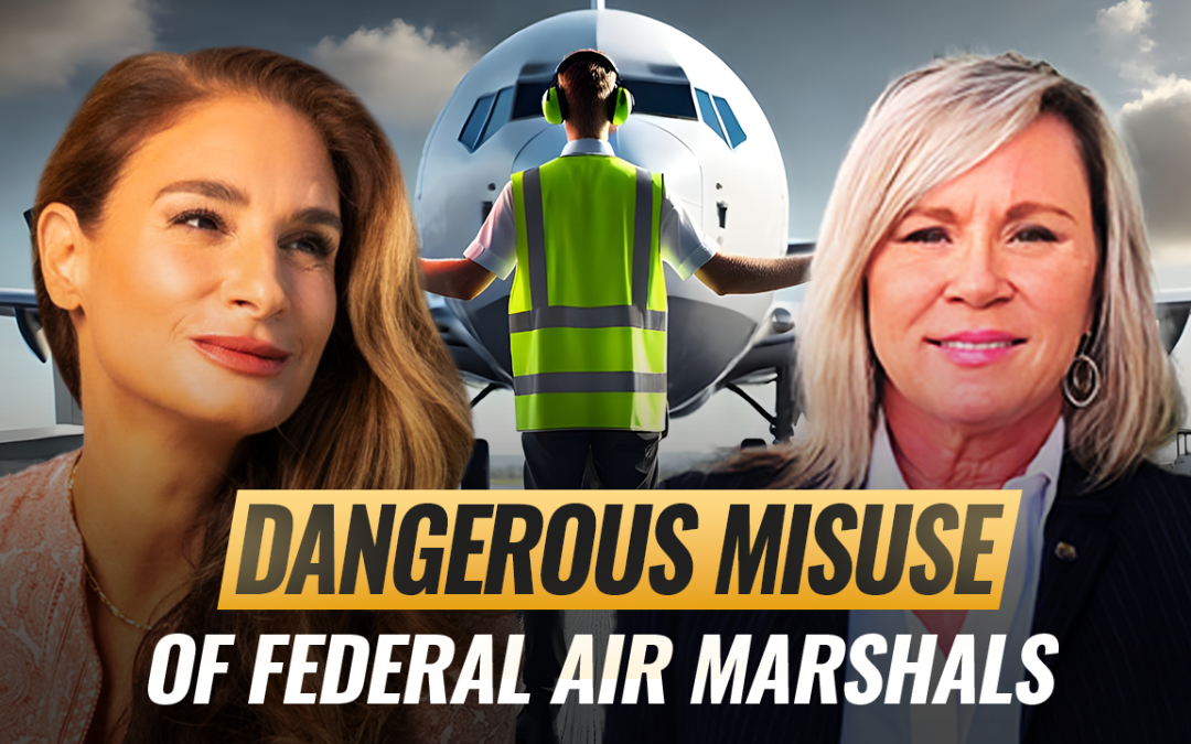 Mel K & Sonya LaBosco | Dangerous Misuse of Federal Air Marshals & the Weaponized Quiet Sky&rsquo;s List