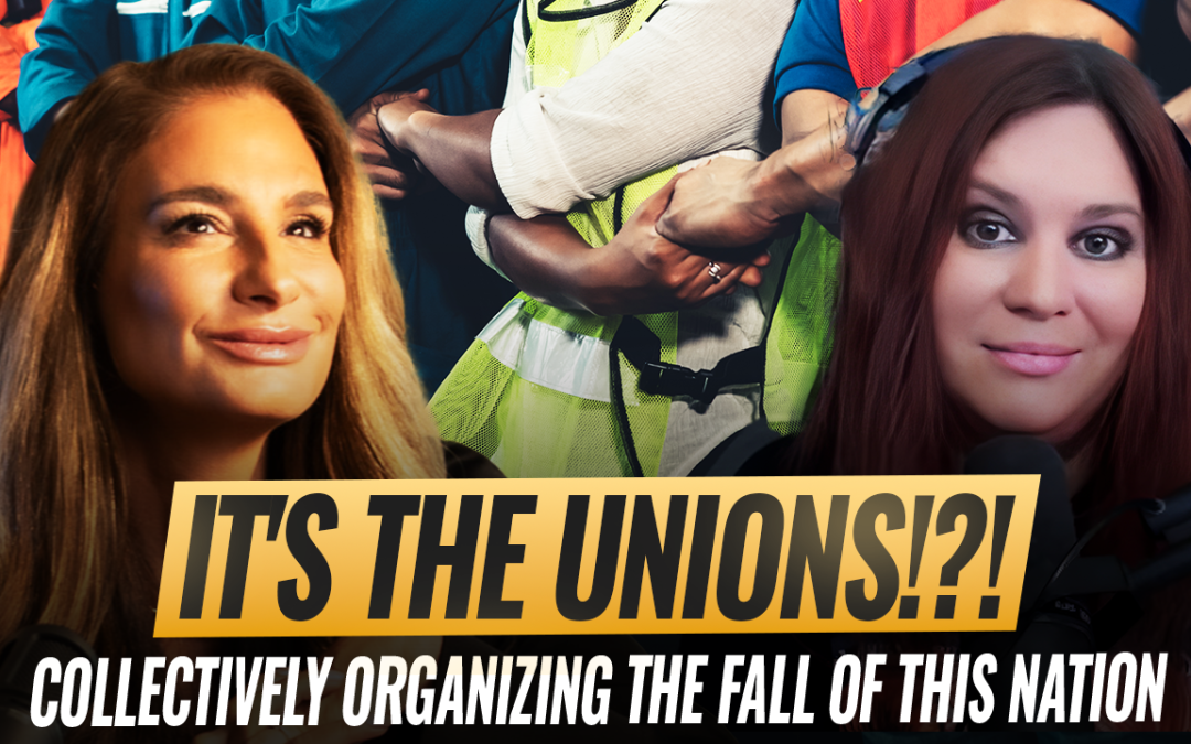 Mel K & Dr. Karlyn Borysenko | It&rsquo;s the Unions!?! Collectively Organizing the Fall of This Nation | 7-20-25