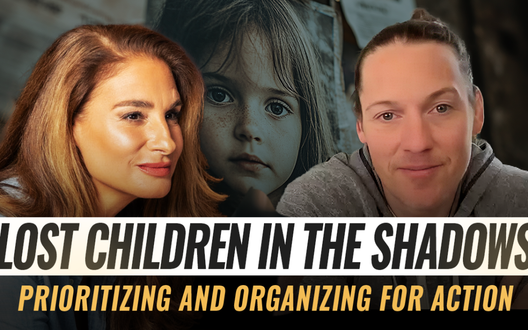 Mel K & Aaron Stevenson | Lost Children in the Shadows: Prioritizing and Organizing for Action | 8-3-25