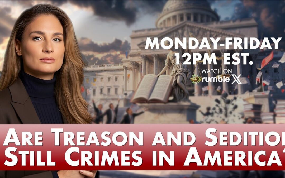 Are Treason and Sedition Still Crimes in America? | 6-2-26