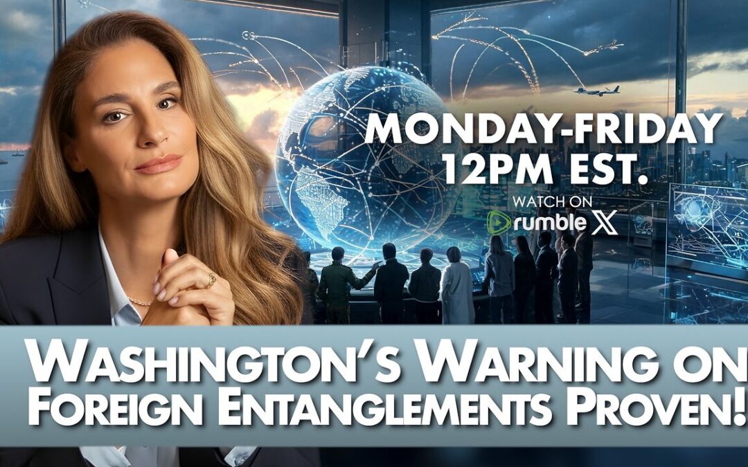 Washington&rsquo;s Warning Proven: The Foreign Entanglements Already Inside Our Walls | 6-29-26