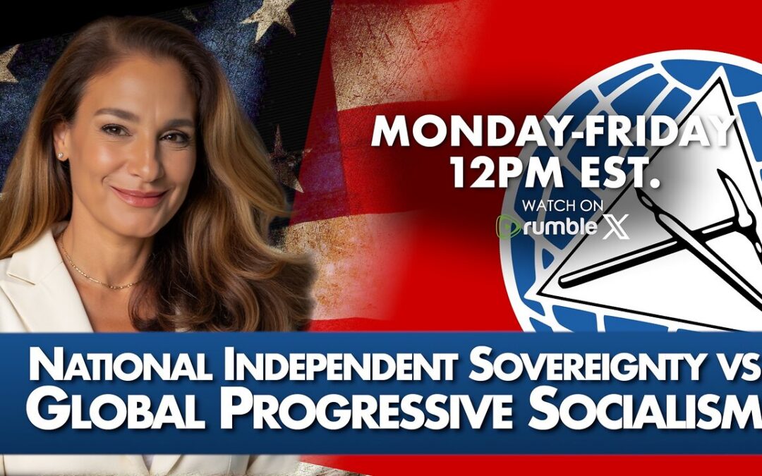 National Independent Sovereignty vs Global Progressive Socialism &mdash; What This Week Just Told America | 7-1-26